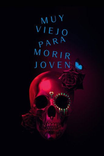 Póster de Muy viejo para morir joven