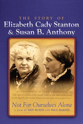 Póster de Not for Ourselves Alone: The Story of Elizabeth Cady Stanton & Susan B. Anthony