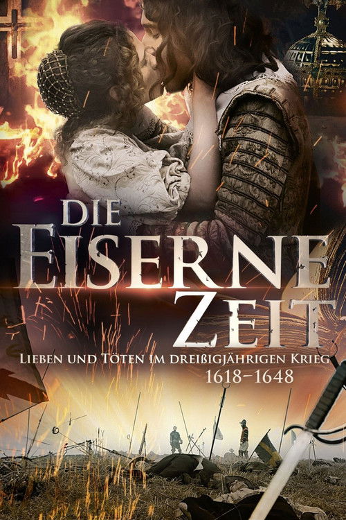 Póster de Die Eiserne Zeit - Lieben und Töten im Dreißigjährigen Krieg